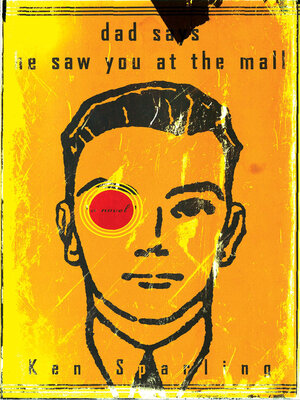cover image of Dad Says He Saw You at the Mall